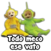 Todo meco
ese vato