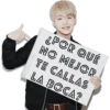 ¿POR QUÉ
NO MEJOR
TE CALLAS
LA BOCA?