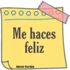O O O O O O Me haces feliz Ainné Cortés