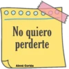 O o O o O o o No quiero perderte Ainné Cortés