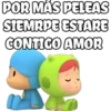 POR MÁS PELEAS
SIEMRPE ESTARE
CONTICO AMOR