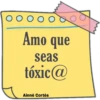 O o O o O o o Amo que seas tóxic@ Ainné Cortés