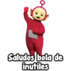 Saludos bola de
inutiles