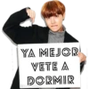 YA MEJOR
VETE A
DORMIR
@jose quantr98