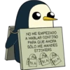 NO HE EMPEZADO A HABLAR CONTIGO PARA QUE AHORA SÓLO ME MANDES STICKERS EBLA BLA BLA