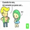 Cuando te veo,
mi corazón se pone así...
Oh!
1