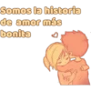 Somos la historia
de amor más
bonita