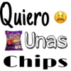 Quiero
Chip's
Unas
Chips
Ch
Fuego