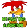 ME DEJAS TODO
ALBOROTADO