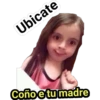 Ubicate
Coño e tu madre