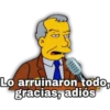 Lo arruinaron todo,
gracias, adiós
