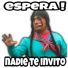 ESPERA!
NADIE TE INVITO
