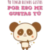 YO TENGO BUENOS GUSTOS
POR ESO ME
GUSTAS TÚ