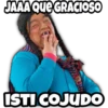 JAAA Que GRACIOSO
ISTI COJUDO