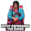 ESTOY ESPERANDO
TUS nUDes