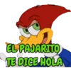 EL PAJARITO
TE DICE HOLA