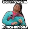 siemPRe DIGNA
nunCA INDIGNA