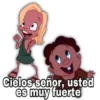 Cielos señor, usted
es muy fuerte