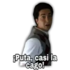 Puta, casi la
cago!