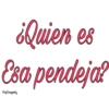 ¿Quien es Esa pendeja?
