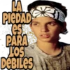 LA
PIEDAD
es
PARA
LOS
DEBILES