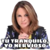 TU TRANQUuILO,
YO NERVIOSO