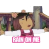 @raffadiiaz
RAIN ON ME