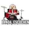 Drum
BANDA, ESCUCHEN
