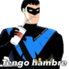 @oyesss_batman
Tengo hambre