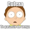 Culera
Te pasaste de verga