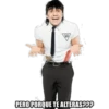 69
PERO PORQUE TE ALTERAS???