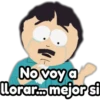 No voy a
llorar.mejor si