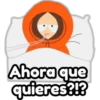 Ahora que
quieres?!?