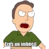 Eres un imbécil