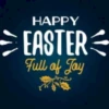 HAPPY
EASTER
Full of Joy