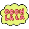 OOOH
LA LA