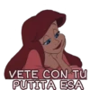 VETE CON TU
PUTITA ESA