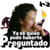 12
Ya sé quién
pudo haberte
Preguntado