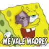 ME VALE MADRES