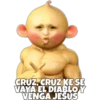 CRUZ, CRUZ KE SE
VAYA EL DIABLO Y
VENGA JESUS