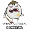 TEVAS POR LA
SOMBRITA
@thxgerard