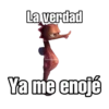 La verdad
esayCha
Ya me enojé