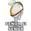 SEÑOR SI
SENOR
@thxgerard