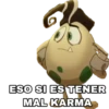 @thxgerard
ESO SI ES TENER
MAL KARMA