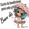Lluvia de bendiciones
para este grupo
Buen dia