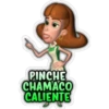 PINCHE
CHAMACO
CALIENTE