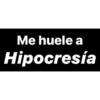 Me huele a Hipocresía