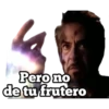Pero no
de tu frutero