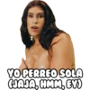 YO PERREO SOLA
(JAJA, HMM, EY)
