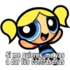 Si me quieres, melvas
a dar tüs contraseñas